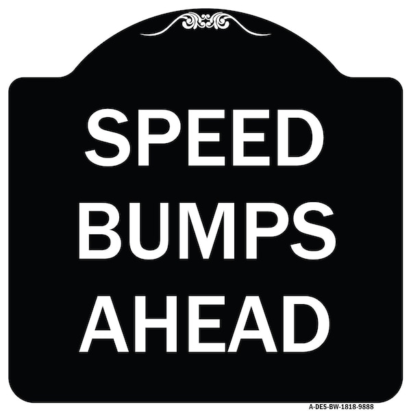 Signmission Designer Series-Speed Bumps Ahead, Black & White Heavy-Gauge Aluminum, 18" x 18", BW-1818-9888 A-DES-BW-1818-9888 - main